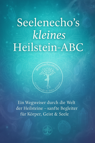 Seelenecho`s kleines Heistein ABC