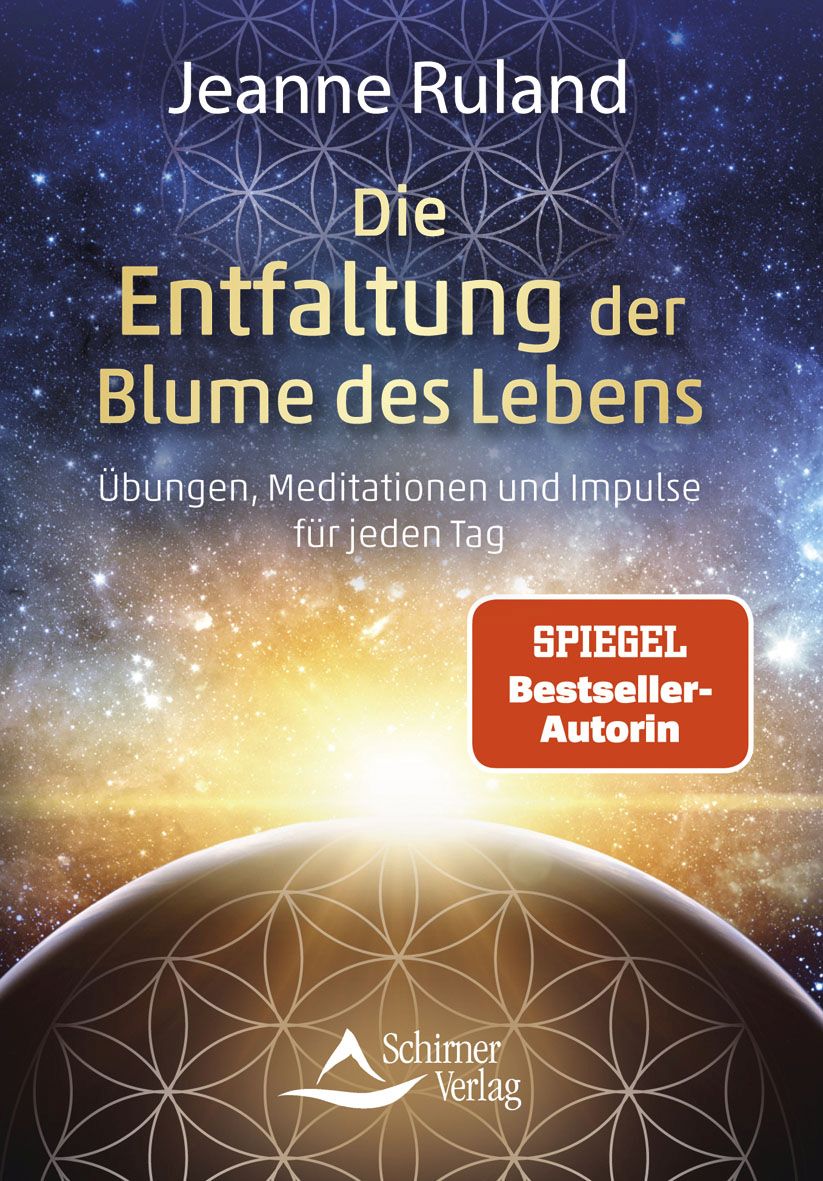 Die Entfaltung der Blume des Lebens v. Jeanne Ruland (verb. VK 10,- EUR) – Seelenecho