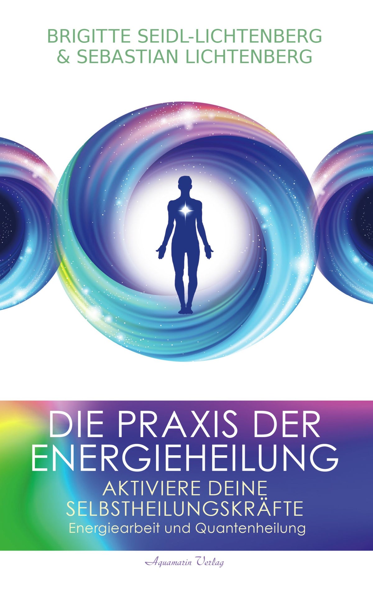 Die Praxis der Energieheilung v. B. & S. Lichtenberg (VVP 17,95 EUR) – Seelenecho