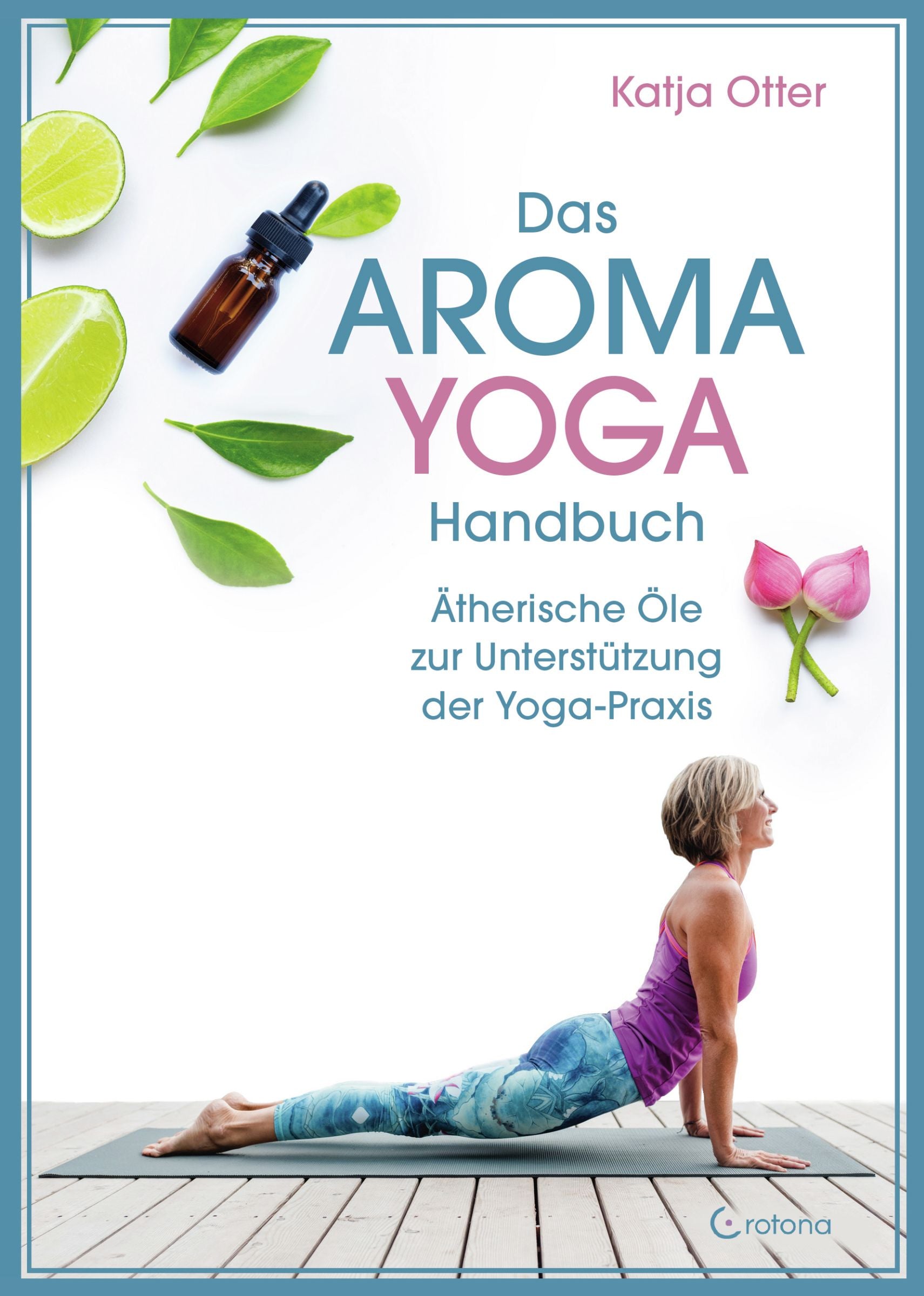 Aroma-Yoga Handbuch v. Katja Otter (VVP EUR 19,95) – Seelenecho